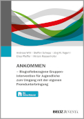 ANKOMMEN - Biografiebezogene Gruppenintervention für Jugendlihce zum Umgang mit der eigenen Fremdunterbringung.